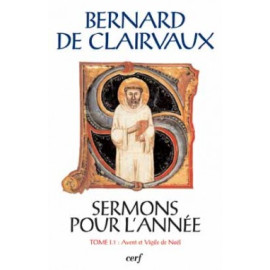 Saint Bernard - Sermons pour l'année - Tome I, 1