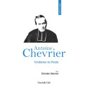 Prier 15 jours avec Antoine Chevrier - Fondateur du Prado