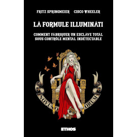 Fritz Springmeier - La formule illuminati - Comment fabriquer un esclave total sous contrôle mental indétectable