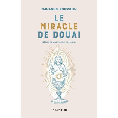 Don Emmanuel Rousselin - Le miracle de Douai