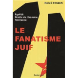 Le fanatisme juif - Egalité - Droits de l'homme - Tolérance