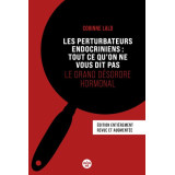 Les pertubateurs endocriniens : tout ce qu'on ne vous dit pas - Le grand désordre hormonal