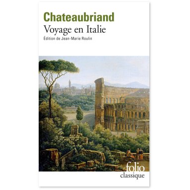 François-René de Chateaubriand - Voyage en Italie -