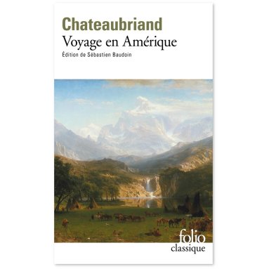 François-René de Chateaubriand - Voyage en Amérique