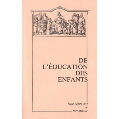 Saint Léonard de Port-Maurice - De l'éducation des enfants