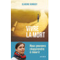 Blandine Humbert - Vivre la mort - Nous pouvons réapprendre à mourir