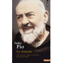 Padre Pio le Témoin - Textes choisis