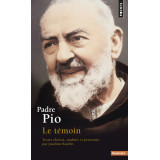 Padre Pio le Témoin - Textes choisis