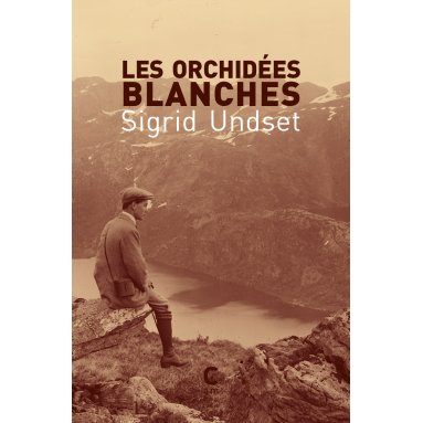 Sigrid Undset - Les orchidées blanches