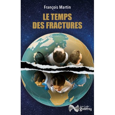 François Martin - Le temps des fractures - L'Occident contre le reste du monde