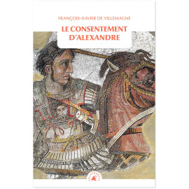 François-Xavier de Villemagne - Le consentement d'Alexandre