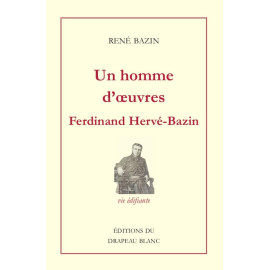 René Bazin - Un homme d'oeuvres Ferdinand Hervé-Bazin