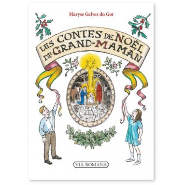 Maryse Galvez du Gor - Les contes de Noël de Grand-Maman