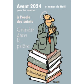 Père Max Huot de Longchamp - Avent 2024 et le temps de Noël pour les cancres à l'école des saints - Grandir dans la prière