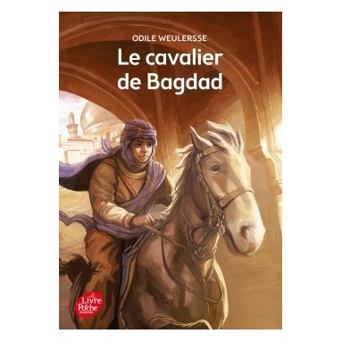 Odile Weulersse - Le cavalier de Bagdad