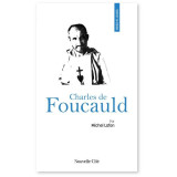 Prier 15 jours avec Charles de Foucauld