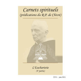 R.P. Bernard-Marie de Chivré - L'eucharistie – (4ème partie) Carnets spirituels N°81