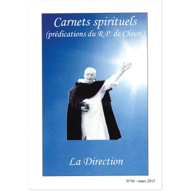 R.P. Bernard-Marie de Chivré - La direction – Carnets spirituels N°44