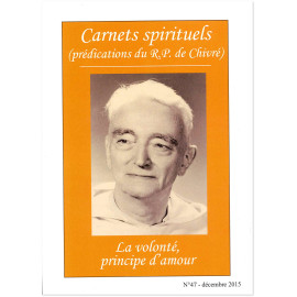 R.P. Bernard-Marie de Chivré - La volonté, principe d'amour - Carnets spirituels N°47