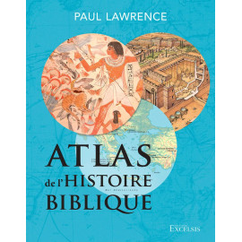 Paul Lawrence - Atlas de l'Histoire biblique