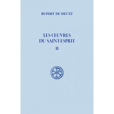 Rupert de Deutz - Les Œuvres du Saint-Esprit SC 165 - Tome 2