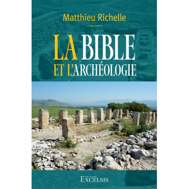 Matthieu Richelle - La Bible et l'archéologie