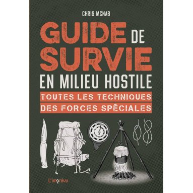 Chris McNab - Guide survie en milieu hostile - Toutes les techniques des Forces spéciales