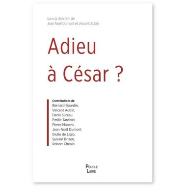 Vincent Aubin - Adieu à César ? - Essai sur la théologie politique