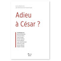 Adieu à César ? - Essai sur la théologie politique