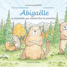 Dominique Pérot-Poussielgue - Abigaëlle la marmotte qui voulait être la première