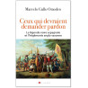 Marcelo Gullo Omodeo - Ceux qui devraient demander pardon - La légende noire espagnole et l'hégémonie anglo-saxonne