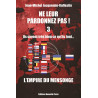 Jean-Michel  Jacquemin-Raffestin - Ne leur pardonnez-pas ! ils savent très bien ce qu'ils font... L'Empire du mensonge - 3 - 2