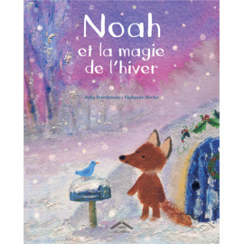 Julia Rawlinson - Noah et la magie de l'hiver