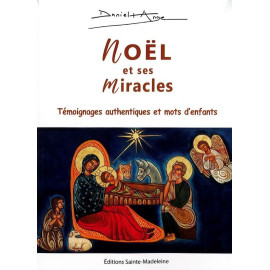 Père Daniel-Ange - Noël et ses miracles - 76 témoignages authentiques et 30 mots d'enfants