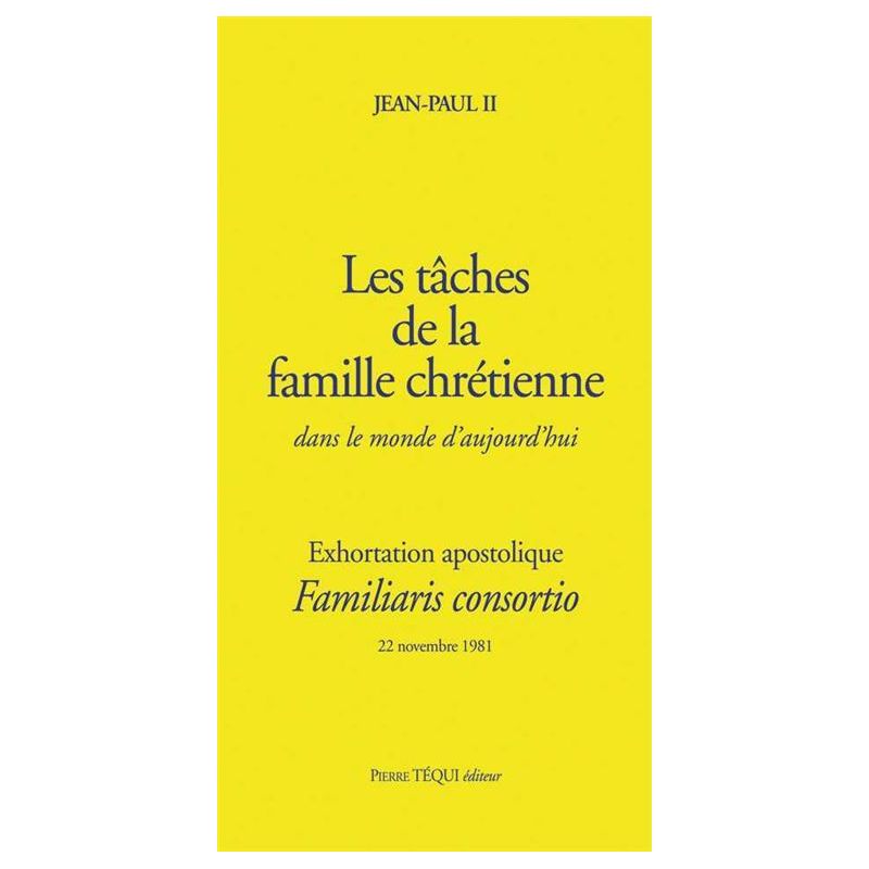 Les tâches de la famille chrétienne dans le monde d'aujourd'hui - Exhortation apostolique Familiaris consortio