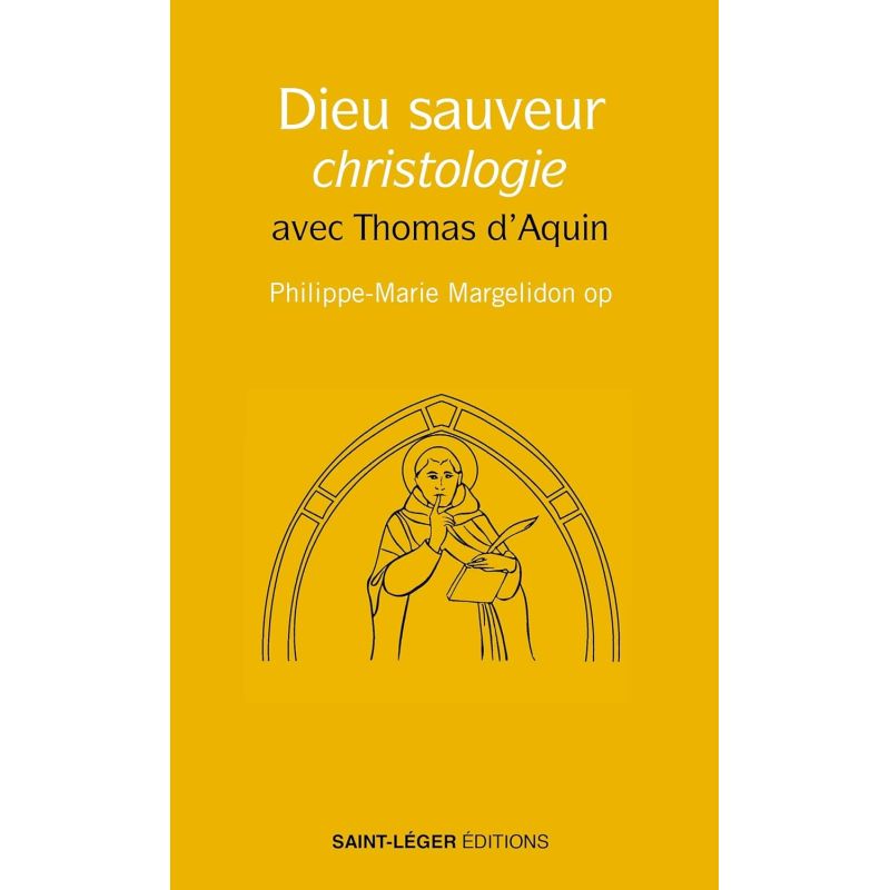 Dieu sauveur - Christologie avec Thomas d'Aquin