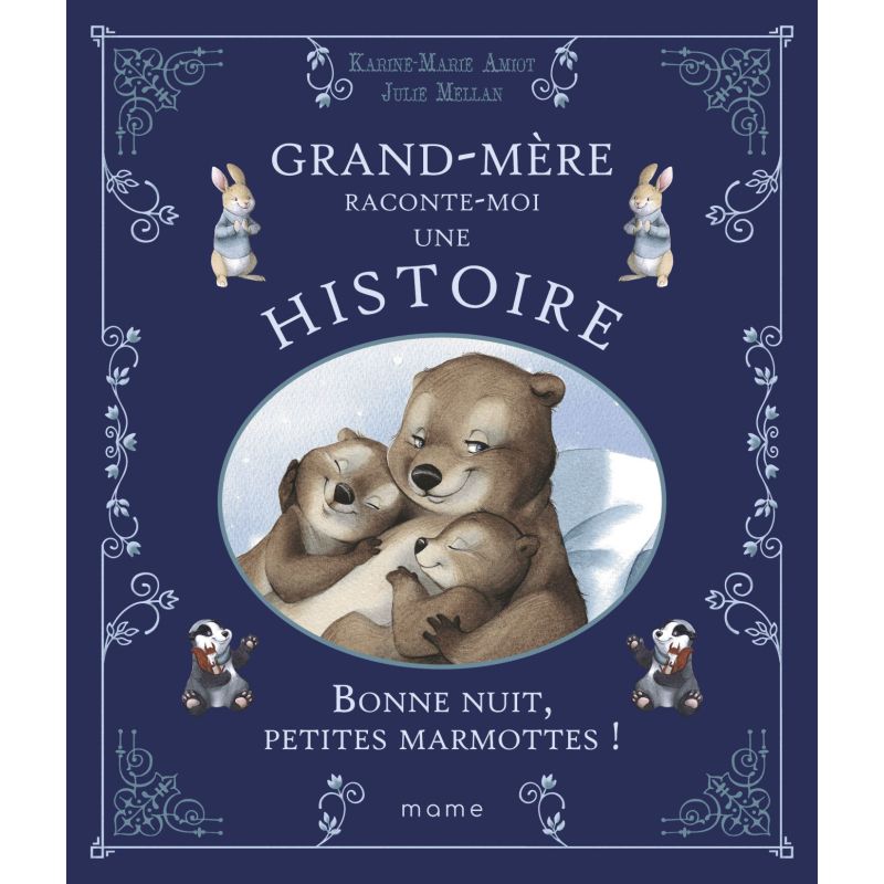 Grand-Mère raconte-moi une histoire - Bonne nuit, petites marmottes !