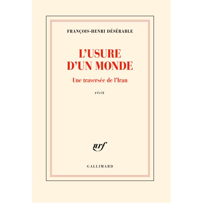 L'usure d'un monde - Une traversée de l'Iran