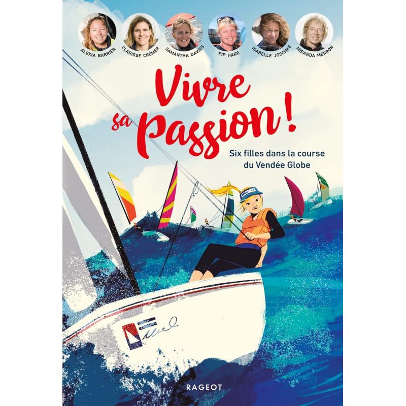 Vivre sa passion - Six filles dans la course du Vendée Globe