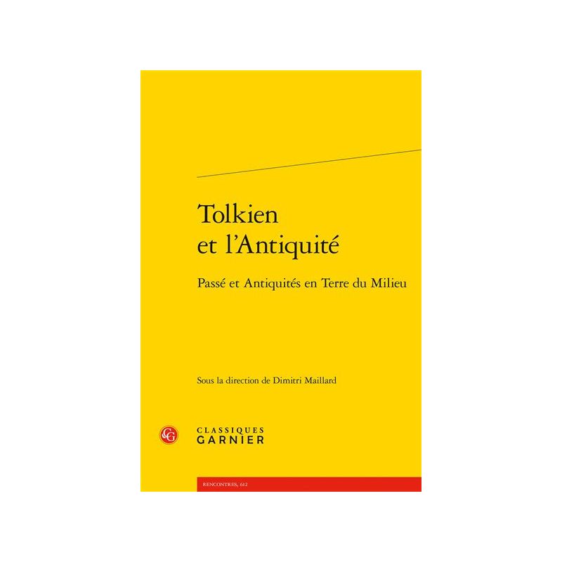 Tolkien et l'Antiquité - Passé et Antiquités en Terre du Milieu