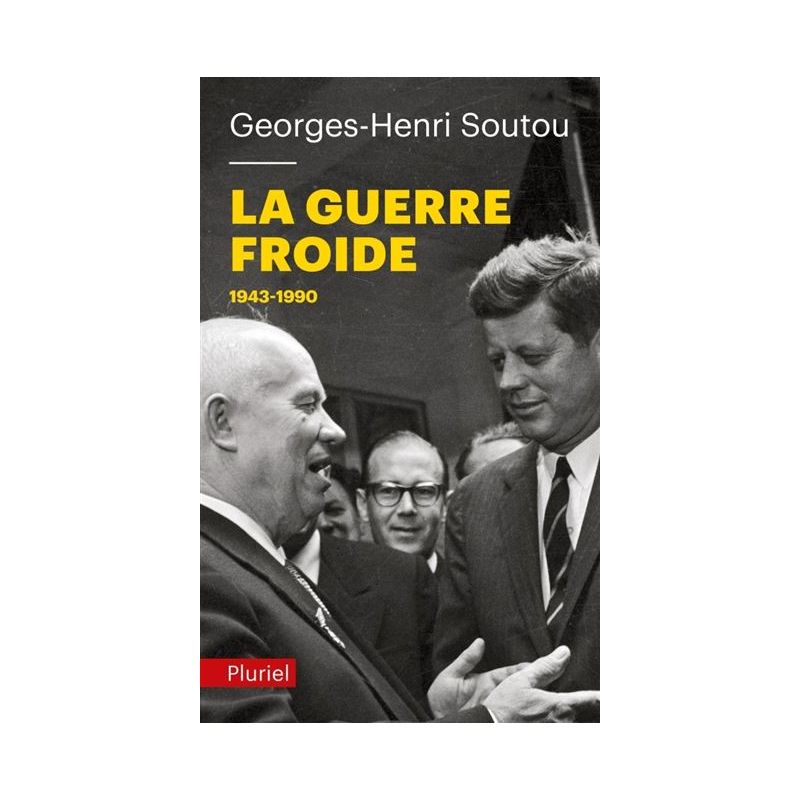 La Guerre Froide 1943-1990