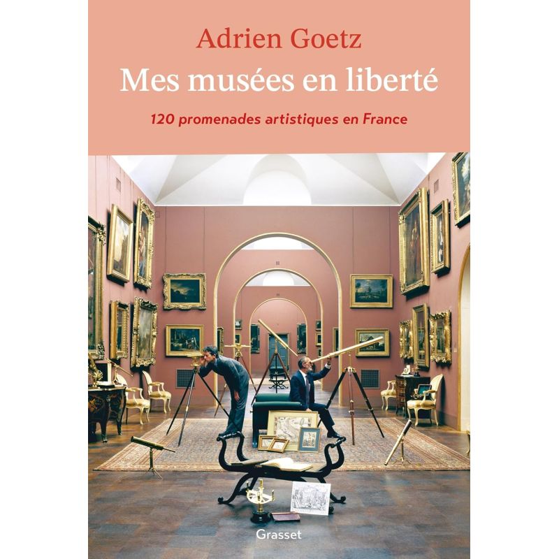 Mes musées en liberté - 120 promenades artistiques en France