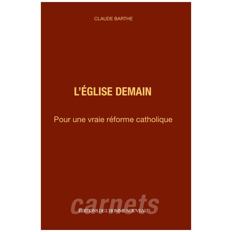 L'Eglise demain - Pour une vraie réforme catholique