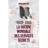 1939-1945 La guerre mondiale des services secrets