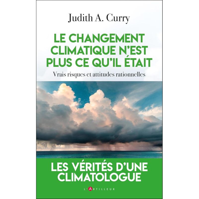 Le changement climatique n'est plus ce qu'il était - Vrais risques et attitudes rationnelles