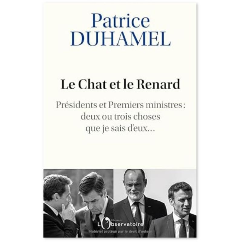 Le Chat et le Renard - Présidents et Premiers ministres : deux ou trois choses que je sais d'eux