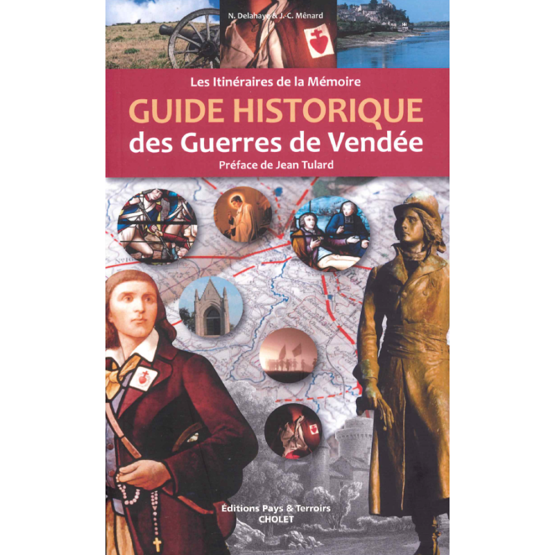 Guide historique des Guerres de Vendée - Les itinéraires de la mémoire 1792-1832