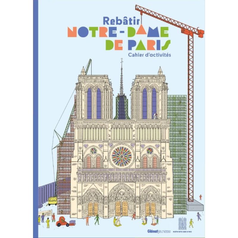 Rebâtir Notre-Dame de Paris - Cahier d'activités