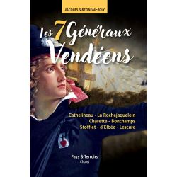 les 7 généraux vendéens -...