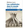 Les cathédrales dans le monde - Entre religion, nation et pouvoir